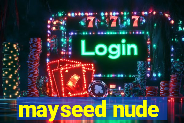 mayseed nude